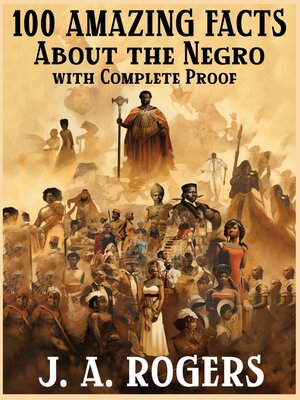 cover image of 100 Amazing Facts About the Negro with Complete Proof